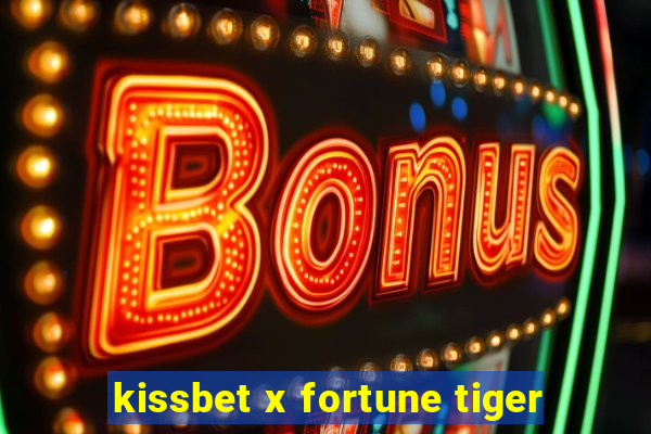 kissbet x fortune tiger